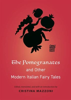 The Enchanted Pomegranate: An Italian Folk Story about Love, Betrayal, and Magical Fruits!